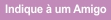 Indique � um Amigo